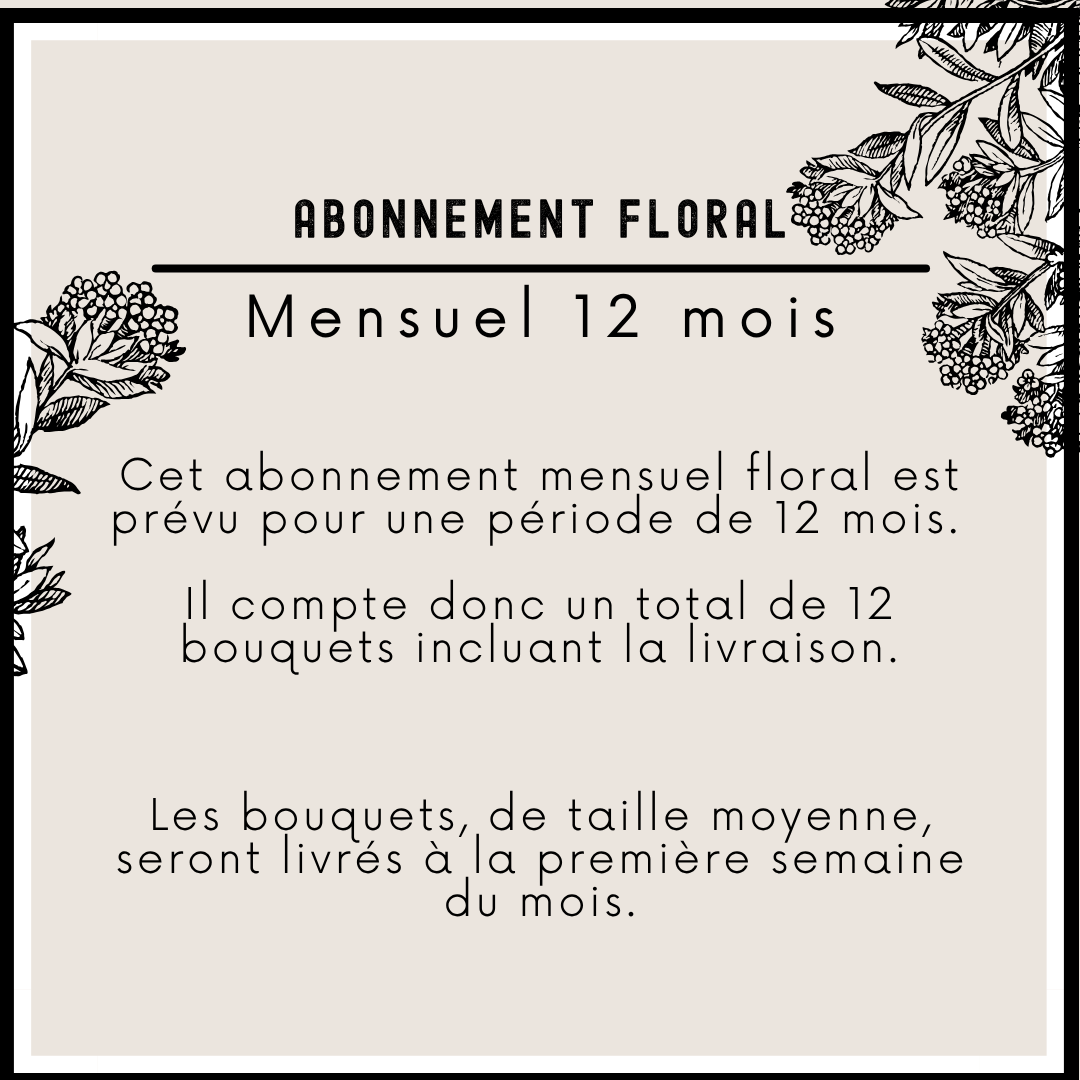 Abonnement floral mensuel pour 12 mois